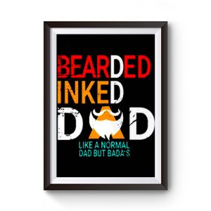 Bearded Inked Dad Like Normal Dad But Badas Premium Matte Poster
