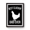 Best Cluckin Dad Ever Funny Chicken Hen Rooster Farm Premium Matte Poster