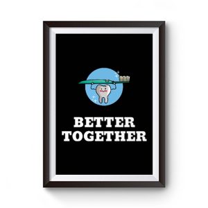 Better Together Dentists Quotes Premium Matte Poster