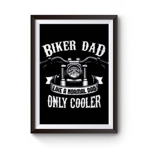 Biker Dad Like A Normal Dad Only Cooler Motorcycle Premium Matte Poster