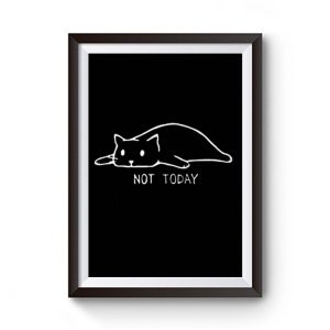 Black Cat Not Today Premium Matte Poster