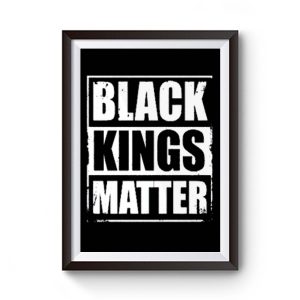 Black Kings Matter Black Culture Black And Proud Premium Matte Poster