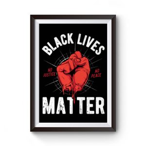 Black Lives Matter No Justice No Peace Premium Matte Poster