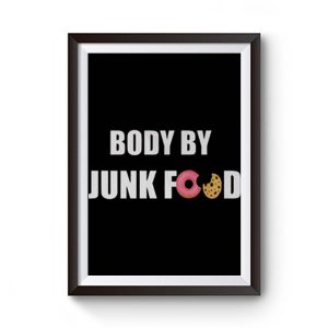 Body By Junkfood Premium Matte Poster