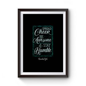 Cherished Girl Womens Spread Cheer Stay Humble Premium Matte Poster