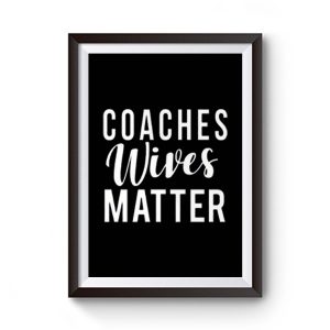Coaches Wives Matters Premium Matte Poster