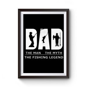 Dad Man Myth Legend Fishing Premium Matte Poster