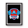 Dad Patrol Parody Paw Patrol Family Premium Matte Poster