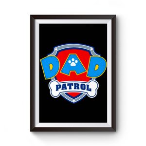 Dad Patrol Parody Paw Patrol Family Premium Matte Poster