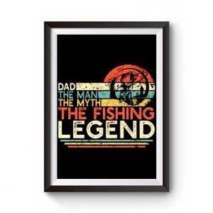 Dad The Man The Myth The Fishing Legend Premium Matte Poster