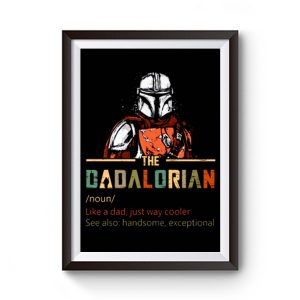 Dadalorian Like A Dad Just Way Cooler Star Wars The Mandalorian Premium Matte Poster