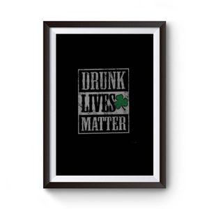 Drunk Lives Matters Premium Matte Poster