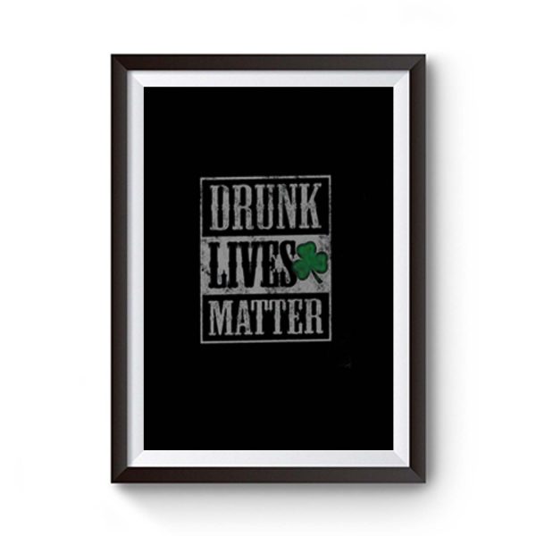 Drunk Lives Matters Premium Matte Poster