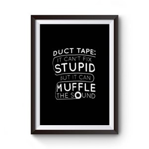 Duct Tape Stupid Muffle Premium Matte Poster
