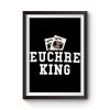 Euchre King Funny Euchre Player Premium Matte Poster