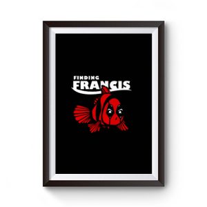Finding Francis Premium Matte Poster