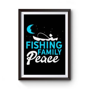 Fishing Family Peace Premium Matte Poster