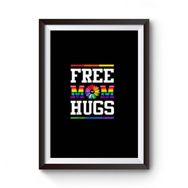 Free Mom Hugs Premium Matte Poster
