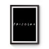 Frijoles Friends Premium Matte Poster