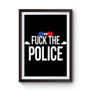 Fuck The Police Siren Premium Matte Poster