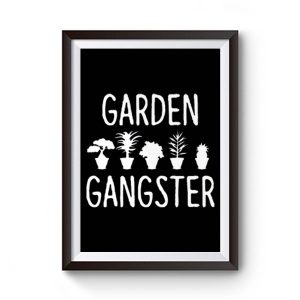 Garden Gangster Premium Matte Poster
