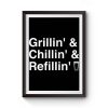 Grillin Chillin Refillin Fathers Day Premium Matte Poster
