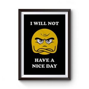 Grumpy Emoji I Will Not Have A Nice Day Premium Matte Poster