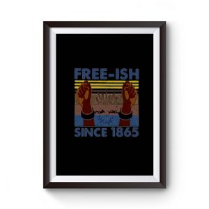 Hands Free Since 1865 Free Ish Premium Matte Poster