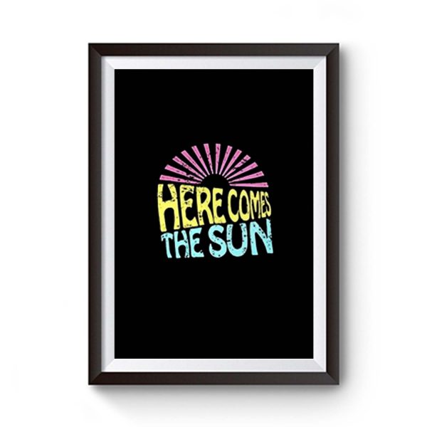 Here Comes The Sun Premium Matte Poster