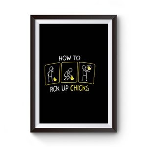 How To Pick Up Chicks Premium Matte Poster