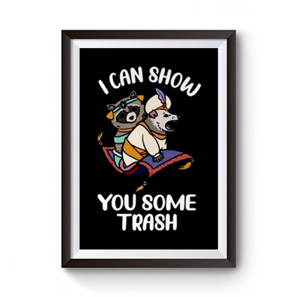 I Can Show You Some Trash Funny Raccoon And Possum Premium Matte Poster ...