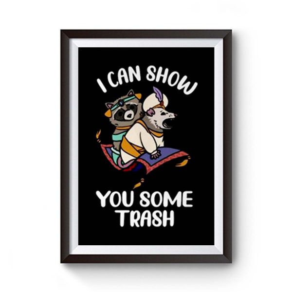 I Can Show You Some Trash Funny Raccoon And Possum Premium Matte Poster