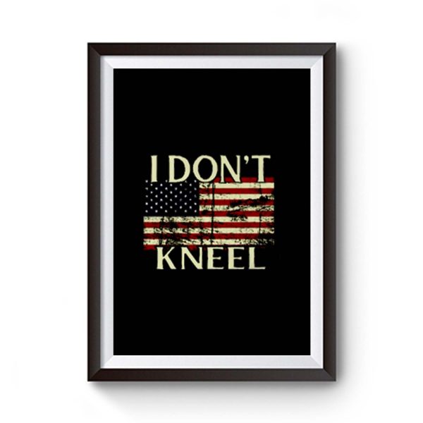I Dont Kneel Flag Premium Matte Poster