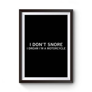 I Dont Snore Premium Matte Poster