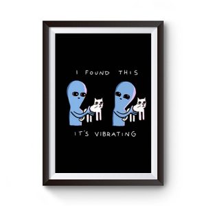 I Found This Its Vibrating Funny Cat Premium Matte Poster