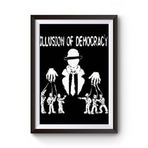 Illusion Of Democracy Premium Matte Poster