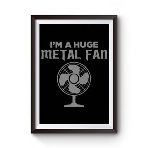 Im A Huge Metal Fan Premium Matte Poster