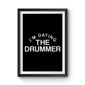 Im Datiing The Drummer Premium Matte Poster