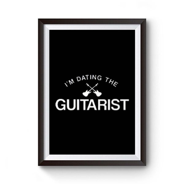Im Dating The Guitarist Premium Matte Poster