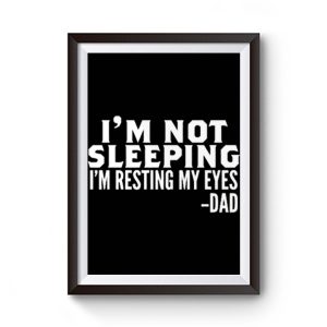 Im Not Sleeping Im Resting My Eyes Premium Matte Poster