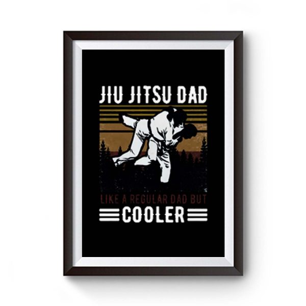 Jiu Jitsu Dad Like A Regular Dad But Cooler Happy Premium Matte Poster
