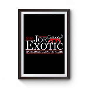 Joe Exotic For President Make America Exotic Again Tiger King Premium Matte Poster