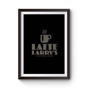 Latte Larry Vintage Coffee Lovers Premium Matte Poster