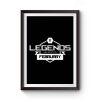 Legends Are Born In February Premium Matte Poster