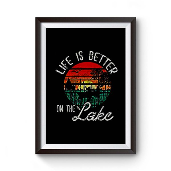 Life Is Better On The Lake Premium Matte Poster