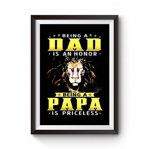 Lion Being A Dad Is An Honor Being A Papa Premium Matte Poster