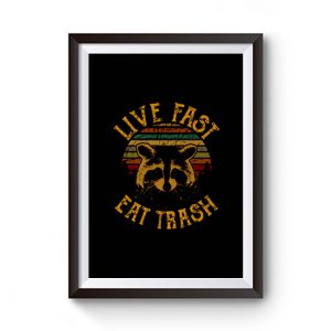 Live Fast Eat Trash Premium Matte Poster