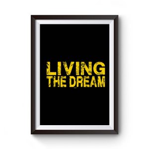 Living The Dream Premium Matte Poster
