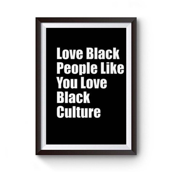 Love Black People Like You Premium Matte Poster