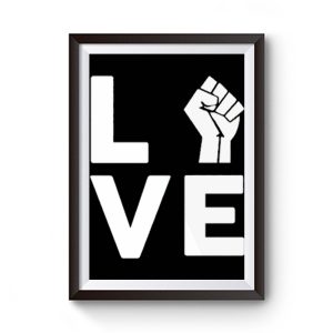 Love Raised Fist Racial Equality Premium Matte Poster